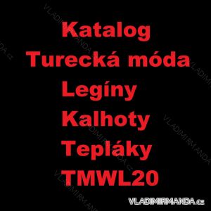 Katalog Turecká móda legíny, kalhoty, tepláky TMWL21